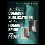 Atlas of Common Subluxations of the Human Spine