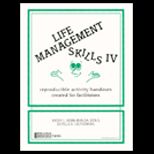 Life Management Skills IV  Reproducible Activity Handouts Created for Facilitators