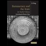 Bureaucracy and the State in Early China Governing the Western Zhou