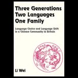 Three Generations, Two Languages, One Family Language Choice and Language Shift in a Chinese Community in Britain
