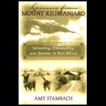 Lessons From Mount Kilimanjaro : Schooling, Community, and Gender in East Africa