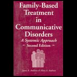 Family Based Treatment in Communicative Disorders  A Systemic Approach