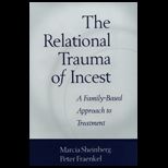 Relational Trauma of Incest  A Family Based Approach to Treatment