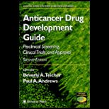 Anticancer Drug Development Guide : Preclinical Screening, Clinical Trials, and Approval