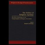 Politics of Religious Apostasy  The Role of Apostates in the Transformation of Religious Movements
