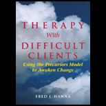 Therapy With Difficult Clients  Using Precursors Model to Awaken Change