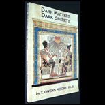 Dark Matters, Dark Secrets