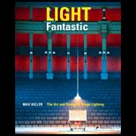 Light Fantastic : The Art and Design of Stage Lighting