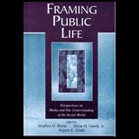 Framing Public Life  Perspectives on Media and Our Understanding of the Social World