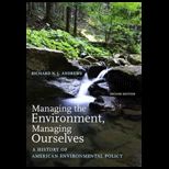 Managing Environment, Managing Ourselves : History of American Environmental Policy