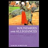 Boundaries and Allegiances : Problems of Justice and Responsibility in Liberal Thought
