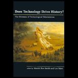 Does Technology Drive History? : The Dilemma of Technological Determinism