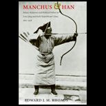 Manchus and Han : Ethnic Relations and Political Power in Late Qing and Early Republican China, 1861 1928