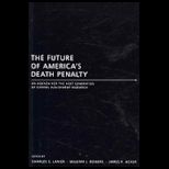 Future of Americas Death Penalty: An Agenda for the Next Generation of Capital Punishment Research