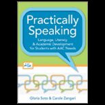 Practically Speaking Language, Literacy, and Academic Development for Students with AAC Needs