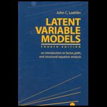 Latent Variable Models : Introduction to Factor, Path, and Structural Equation Analysis   With CD