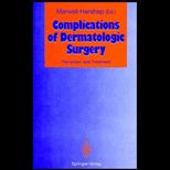 Complications of Dermatologic Surgery  Prevention and Treatment