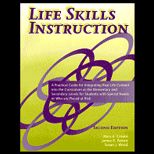 Life Skills Instruction A Practical Guide for Integrating Real Life Content into the Curriculum at the Elementary and Secondary Levels for Students with Special Needs or Who are Placed at Risk