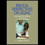 Biblical Perspectives on Aging God and the Elderly