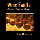 Wine Faults Causes, Effects, Cures
