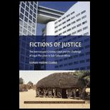 Fictions of Justice The International Criminal Court and the Challenge of Legal Pluralism in Sub Sahara Africa