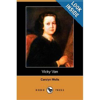 Vicky Van (Dodo Press) Carolyn Wells 9781406583991 Books