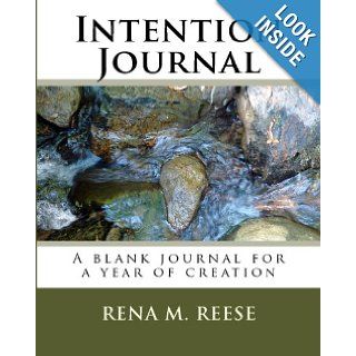 Intention Journal: A Blank Journal For A Year Of Creation: Rena M. Reese: 9781438237954: Books
