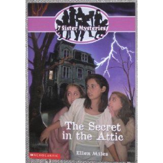 The Secret in the Attic (Seven Sisters Mysteries Series Number 1): Ellen Miles: 9780439238137: Books