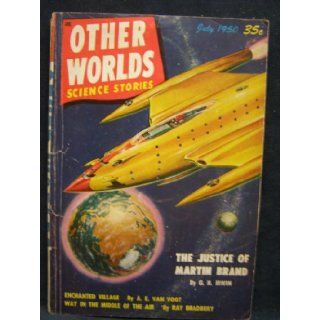 OTHER WORLDS SCIENCE STORIES JULY 1950 VOLUME 2 NUMBER 1 ISSUE NO. 5: editor] [A. E. van Vogt, Forr (Other Worlds Science Stories) [Raymond A. Palmer: Books