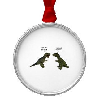 Funny T Rex   I Love You This Much! Christmas Ornament