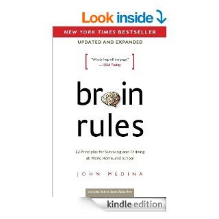 Brain Rules (Updated and Expanded): 12 Principles for Surviving and Thriving at Work, Home, and School eBook: John Medina: Kindle Store