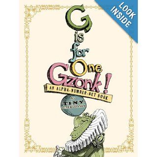 G Is for One Gzonk! (Limited Edition): An Alpha number bet Book: Tony DiTerlizzi: 9781416924715: Books