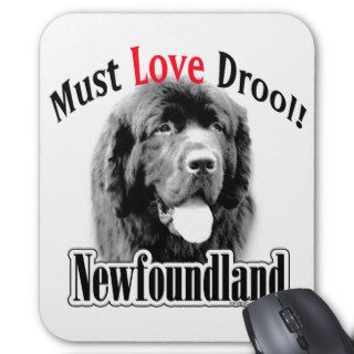 Newfoundland Must Love Drool Mouse Mats