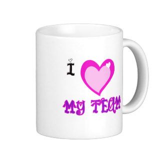 I LOVE My Team Coffee Mugs
