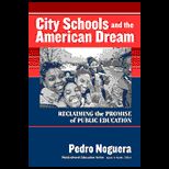City Schools and the American Dream  Reclaiming the Promise of Public Education
