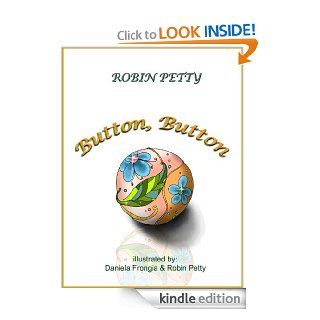 Button, Button   Kindle edition by Robin Petty, Daniela Frongia. Children Kindle eBooks @ .