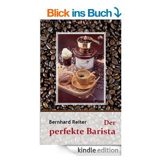 Der perfekte Barista eBook: Bernhard  Reiter, Katja Treu, 123 RF: Kindle Shop