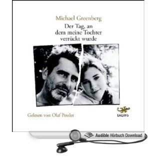 Der Tag, an dem meine Tochter verrckt wurde (Hörbuch Download): Michael Greenberg, Olaf Pessler: Bücher