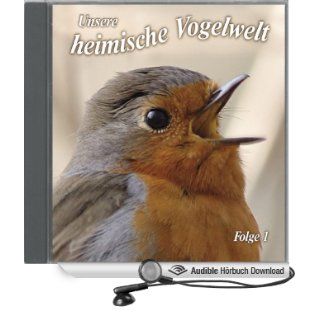 Gesnge und Rufe heimischer Vogelarten Unsere heimische Vogelwelt 1 (Hörbuch Download): Karl Heinz Dingler: Bücher