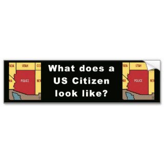 What does a US Citizen look like? Bumper Stickers