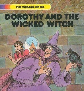 L. Frank Baum's Dorothy and the Wicked Witch (Wizard of Oz): Corinne J. Naden, Bill Morrison, L. Frank Baum: 9780893751913: Books
