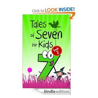 Tales of Seven for Kids   Book 2: Seven Magical Fairy Stories About the Number Seven for Children (Illustrated)   Kindle edition by Mrs. Valentine, John Kendrick Bangs, Anatole France, Flora Annie Steel, Dinah Maria Mulock, Andrew Lang, Peter I. Kattan. Ch