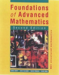 Foundations of Advanced Mathematics (MEI Structured Mathematics) (9780340869260): Roger Porkess: Books