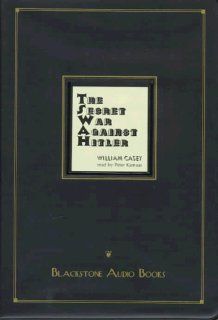 The Secret War Against Hitler: William Casey: 9780786100132: Books