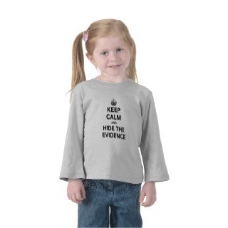 Keep Calm and Hide The Evidence Tee Shirt