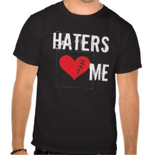 Haters Love me <3 Tee Shirt