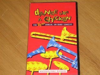 Dance Like a Chicken   The 21st Annual UW Band Concert   1995 VHS Videocassette in original clamshell case: University of Wisconsin, Wisconsin Public Television: Books