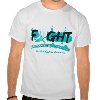Cervical Cancer FIGHT Supporting My Cause Tee Shirts
