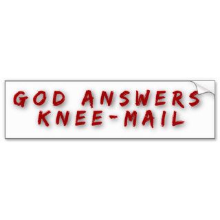God Answers Knee Mail Funny Religious Bumper Stickers