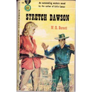Stretch Dawson (Gold Medal Western, #106): W. R. Burnett: 9780449001066: Books